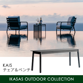 KAIS ٥IKASAS OUTDOOR COLLECTION